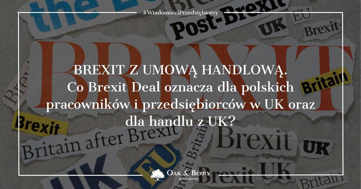 Brexit z umową handlową. Co Brexit Deal oznacza dla polskich pracowników i przedsiębiorców w UK