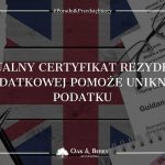Aktualny certyfikat rezydencji podatkowej pomoże uniknąć podatku
