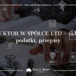 Dyrektor w spółce Ltd - składki, podatki, przepisy