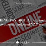 Making Tax Digital - obowiązek prowadzenia rozliczeń VAT on-line