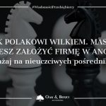 Polak Polakowi wilkiem. Masz lub chcesz założyć firmę w Anglii? Uważaj na nieuczciwych pośredników