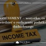 Self Assessment - wszystko, co musisz wiedzieć o rozliczeniu podatku dochodowego