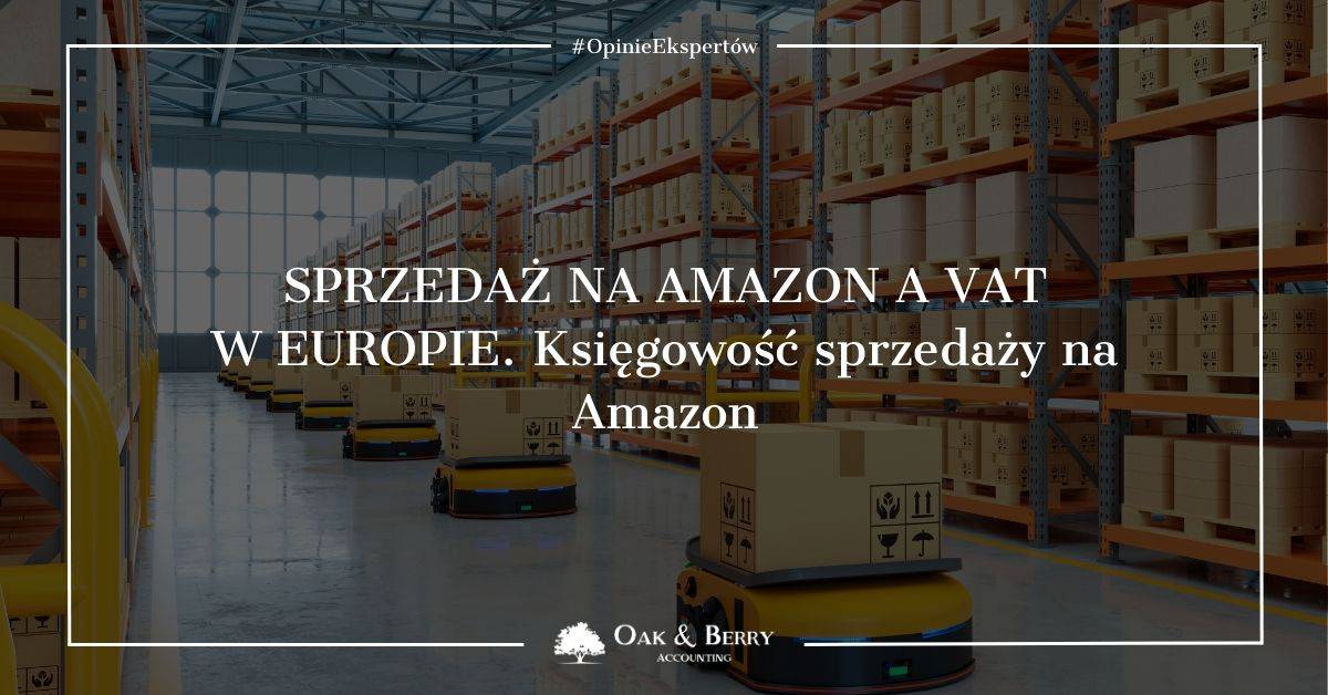 Sprzedaż na Amazon a VAT w Europie. Księgowość sprzedaży na Amazon