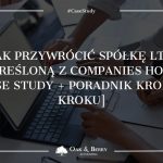 Jak przywrócić spółkę Ltd wykreśloną z Companies House?