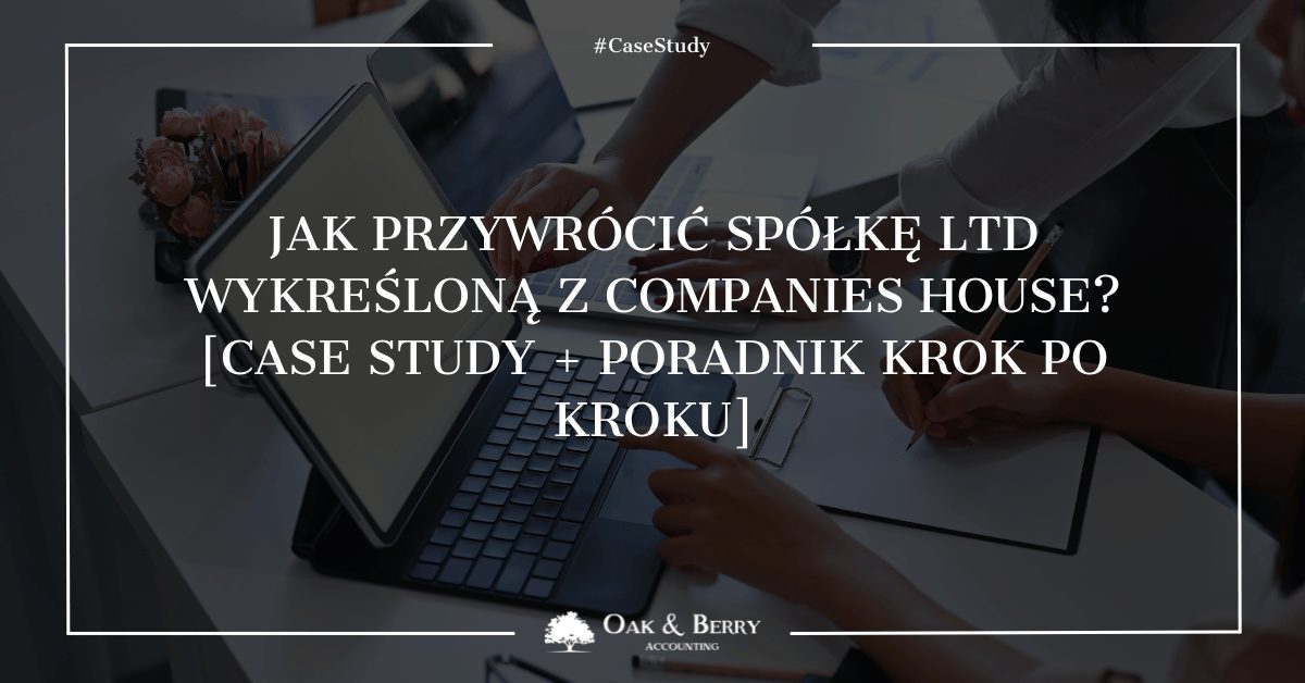Jak przywrócić spółkę Ltd wykreśloną z Companies House?