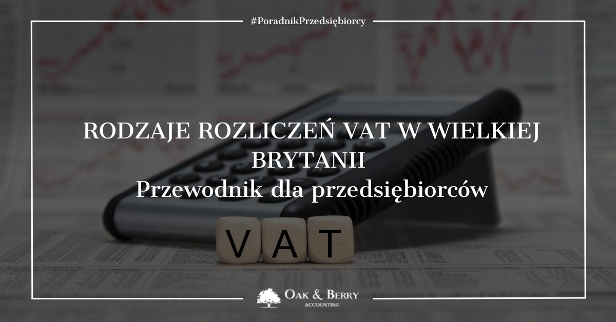 Rodzaje rozliczeń VAT w Wielkiej Brytanii – stawki i zasady podatkowe