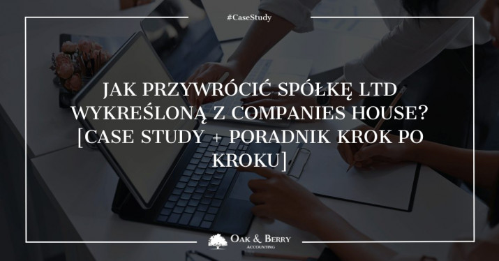Jak przywrócić spółkę Ltd wykreśloną z Companies House?